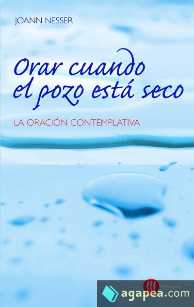 ORAR CUANDO EL POZO ESTA SECO ORAR CUANDO EL POZO ESTA SECO