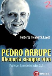 Portada de PEDRO ARRUPE, MEMORIA SIEMPRE VIVA