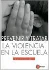 Portada de PREVENIR Y TRATAR LA VIOLENCIA EN ESCUEL