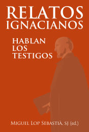 Portada de Relatos Ignacianos : hablan los testigos