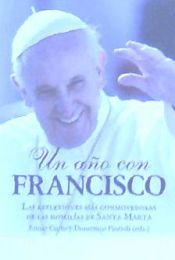 Portada de Un año con Francisco: Las reflexiones más conmovedoras de las homilías de Santa marta