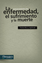 Portada de La enfermedad, el sufrimiento y la muerte (Ebook)