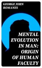 Portada de Mental Evolution in Man: Origin of Human Faculty (Ebook)