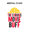 Mental Floss: The Curious Movie Buff: A Miscellany of Fantastic Films from the Past 50 Years (Movie Trivia, Film Trivia, Film History)