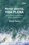 Mente abierta, vida plena. La realidad se construye dentro de nosotros