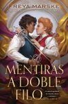 Mentiras A Doble Filo De Freya Marske