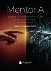 MentorIA. Lo que la inteligencia artificial nunca podr&aacute; hacer