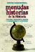 Menudas historias de la Historia: Anécdotas, despropósitos, algaradas y mamarrachadas de la humanidad