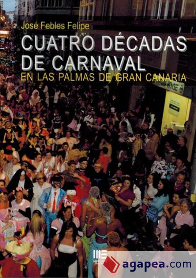 Cuatro décadas de Carnaval en Las Palmas de Gran Canaria