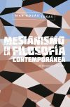 Mesianismo en la filosof&iacute;a contempor&aacute;nea: de Benjamin a Derrida