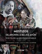 Portada de Mestizos de Aponte a Belkis Ayón (Ebook)