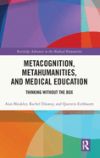 Metacognition, Metahumanities, and Medical Education: Thinking Without the Box