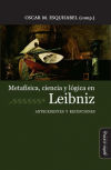 Metafísica, ciencia y lógica en Leibniz