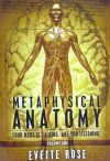 Metaphysical Anatomy: Your Body Is Talking, Are You Listening?