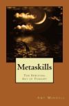 Metaskills: The Spiritual Art of Therapy Metaskills: The Spiritual Art of Therapy