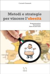 Portada de Metodi e strategie per vincere l'obesità (Ebook)