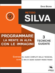 Metodo Silva. Programmare la mente in Alfa con le immagini (Ebook)
