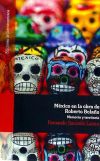 México en la obra de Roberto Bolaño. Memoria y territorio