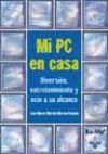 Mi Pc En Casa. Diversión, Entretenimiento Y Ocio A Su A