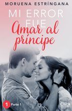 Portada de Mi error fue amar al príncipe. Parte I (Ebook)