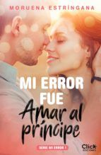 Portada de Mi error fue amar al príncipe. Serie Mi error 1 (Ebook)