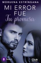 Portada de Mi error fue tu promesa. Parte I (Ebook)