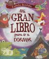 Mi gran libro para ir a dormir: 8 cuentos divertidos