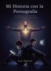 Mi historia con la pornograf&iacute;a