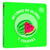 Mi Libro De Olores Y Colores. Frutas Deliciosas