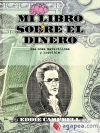 Mi libro sobre el dinero. Esa cosa maravillosa y horrible