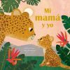 Mi mam&aacute; y yo