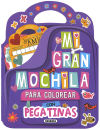 Mi mochila de pegatinas. Mi gran mochila para colorear con pegatinas