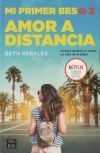 Mi Primer Beso 2. Amor A Distancia De Beth Reekles