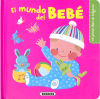 Mi primer libro de imágenes. El mundo del bebe