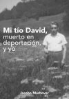 Mi tío David. Muerto en deportación y yo