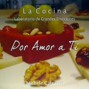 Portada de POR AMOR A TI: LA COCINA, LABORATORIO DE GRANDES EMOCIONES