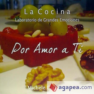 POR AMOR A TI: LA COCINA, LABORATORIO DE GRANDES EMOCIONES