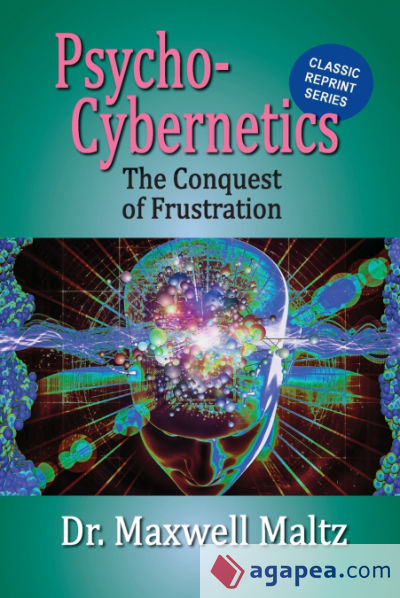 Psycho-Cybernetics Conquest of Frustration