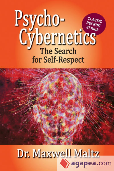 Psycho-Cybernetics The Search for Self-Respect
