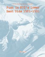 Portada de Punk in NYC's Lower East Side 1981-1991: Scene History Series, Vol 1