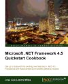 Microsoft .NET Framework 4.5 Quickstart Cookbook