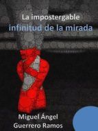 Portada de La impostergable infinitud de la mirada (Ebook)