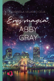 Portada de Eres magia, Abby Gray