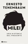 Milei: Una historia del presente
