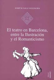 Portada de El teatro en Barcelona, entre la Ilustración y el Romanticismo