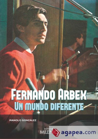 Fernando Arbex. Un mundo diferente