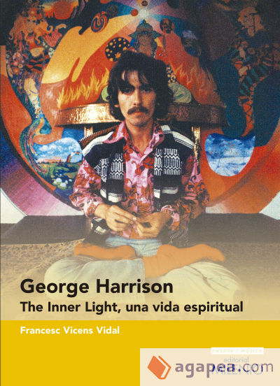 George Harrison. The Inner Light, una vida espiritual