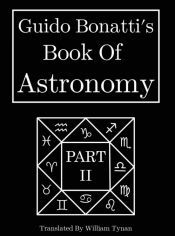 Portada de Guido Bonatti&acirc;s Book Of Astronomy Part Two