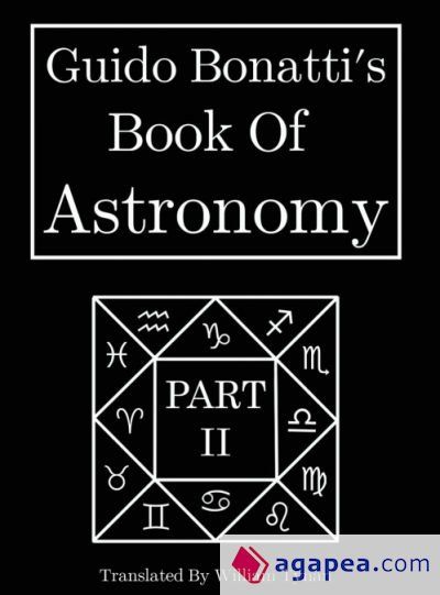 Guido Bonatti&acirc;s Book Of Astronomy Part Two