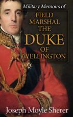Portada de Military Memoirs of Field Marshal the Duke of Wellington (Ebook)